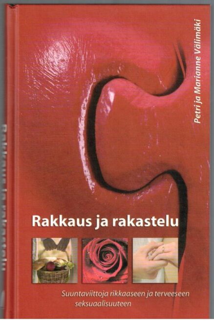 Rakkaus ja rakastelu - Suuntaviittoja rikkaaseen ja terveeseen seksuaalisuuteen