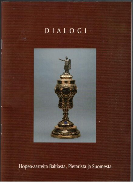 Dialogi - Hopea-aarteita Baltiasta, Pietarista ja Suomesta