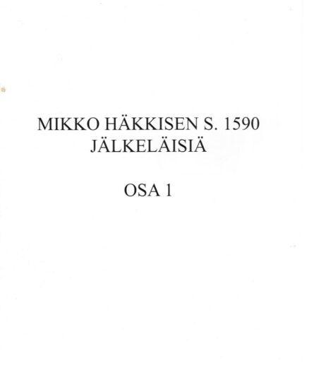 Mikko Häkkisen s. 1590 jälkeläisiä osa 1