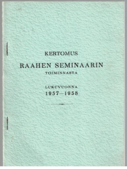 Kertomus Raahen seminaarin toiminnasta lukuvuonna 1957-1958