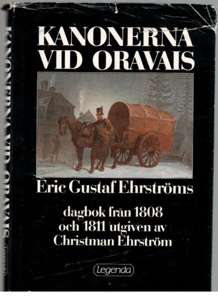 Kanonerna vid Oravais - Eric Gustaf Ehrströms dagbok från 1808 och 1811 utgiven av Christman Ehrström