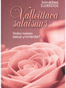 Valloittava salaisuus - Voiko naisen sielua ymmärtää?