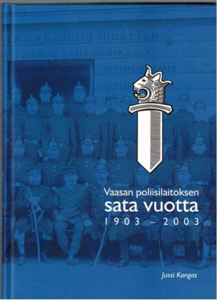 Vaasan poliisilaitoksen sata vuotta 1903-2003