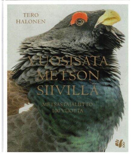 Vuosisata metson siivillä - Metsästäjäliitto 100 vuotta