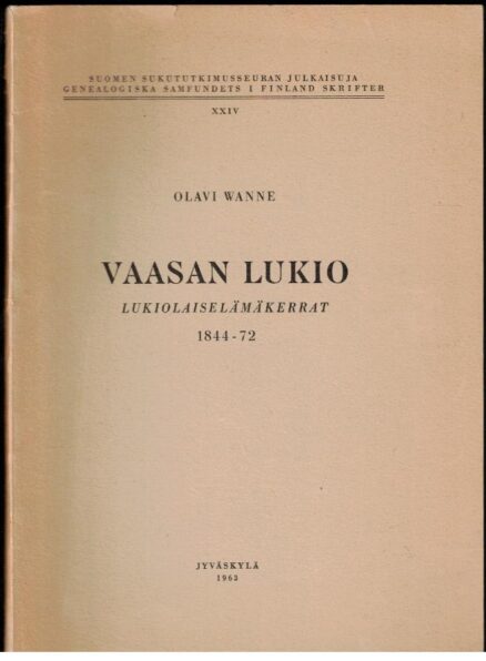 Vaasan lukio lukiolaiselämäkerrat 1844-72