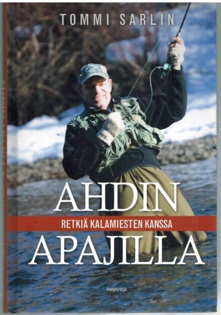 Ahdin apajilla - Retkiä kalamiesten kanssa