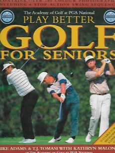 The Academy of Golf at PGA National : Play Better Golf for Seniors