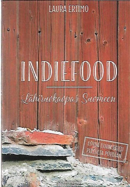 Indiefood - Lähiruokaopas Suomeen