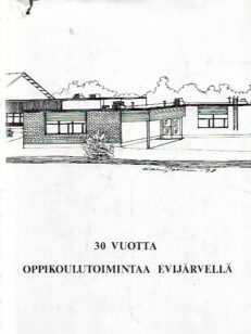 30 vuotta oppikolutoimintaa Evijärvellä