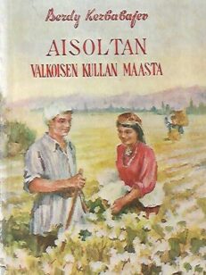 Aisoltan - Valkoisen kullan maasta