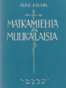 Matkamiehiä ja muukalaisia - Muuan kirjeenvaihto 1933-1938