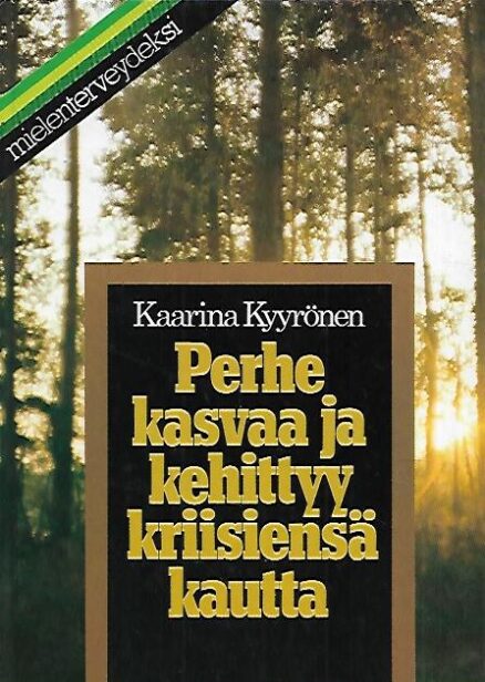 Perhe kasvaa ja kehittyy kriisiensä kautta