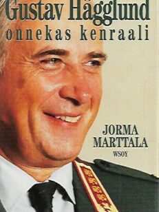 Gustav Hägglund - Onnekas kenraali