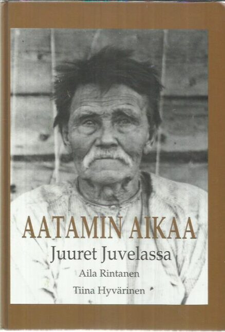 Aatamin aikaa - Juuret Juvelassa