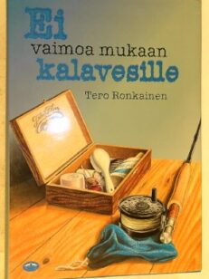 Ei vaimoa mukaan kalavesille