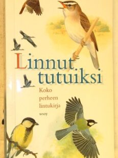 Linnut tutuiksi - koko perheen lintukirja