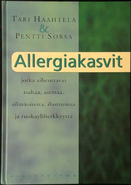 Allergiakasvit jotka aiheuttavat nuhaa, astmaa, silmäoireita, ihottumaa ja ruokayliherkkyyttä