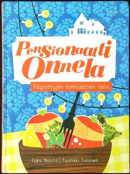 Pensionaatti onnela - Täytettyjen tomaattien talvi