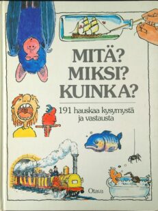 Mitä? Miksi? Kuinka? : 191 hauskaa kysymystä ja vastausta