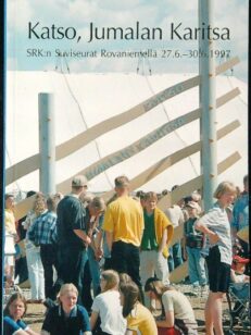 Katso, Jumalan Karitsa - SRK:n suviseurat Rovaniemellä 27.6.-30.6.1997