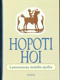 Hopoti hoi lastenrunoja isoäidin ajoilta