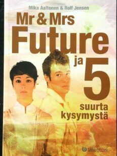 Mr & Mrs Future ja 5 suurta kysymystä