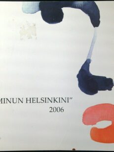 "Minun Helsinkini" 2006 -
