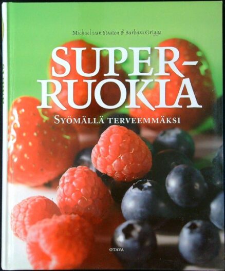 Superruokia - Syömällä terveemmäksi