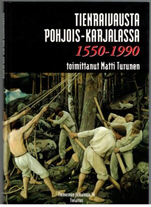 Tienraivausta Pohjois-Karjalassa 1550-1990