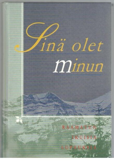 Sinä olet minun - Raamatun ikuisia lupauksia