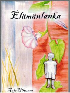 Elämänlanka - Lapsuuteni vaikeat polut Aittokoskella