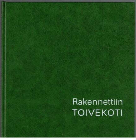 Rakennettiin toivekoti