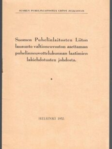 Suomen puhelinlaitosten Liiton lausunto valtioneuvoston asettaman puhelinneuvottelukunnan laatimien lakiehdotusten johdosta