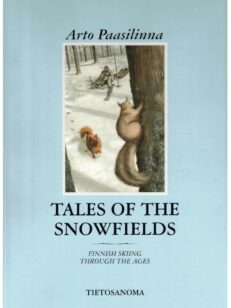 Tales of the Snowfields - Finnish skiing trough the ages