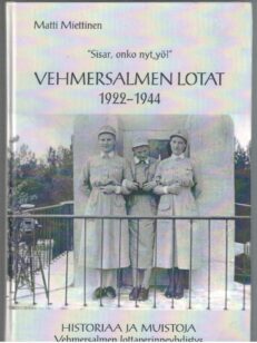 Sisar, onko nyt yö? - Vehmersalmen lotat 1922-1944