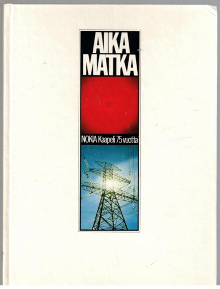 Aika matka - NOKIA Kaapeli 75 vuotta