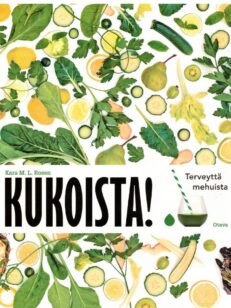 Kukoista! - Terveyttä mehuista