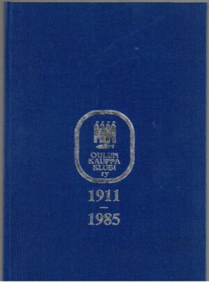 Oulun Kauppaklubi ry. 1911-1985