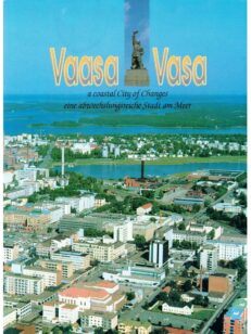 Vaasa a coastal City of Changes - Vasa eine abwechslungsreiche Stadt am Meer