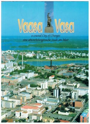 Vaasa a coastal City of Changes - Vasa eine abwechslungsreiche Stadt am Meer