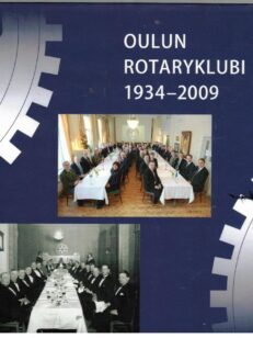 Oottako kuullu - Oulun Rotaryklubi 1934-2009