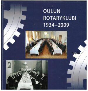 Oottako kuullu - Oulun Rotaryklubi 1934-2009