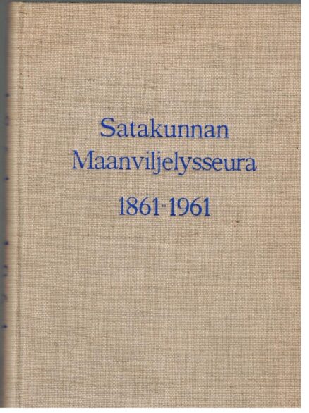 Satakunnan maanviljelysseura 1861-1961