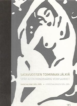 Satavuotisen toiminnan jälkiä - Taidesalonki 1915-2015