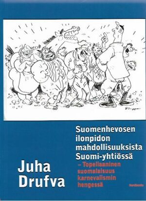 Suomenhevosen ilonpidon mahdollisuuksia Suomi-yhtiössä - Topeliaaninen suomalaisuus karnevalismin hengessä