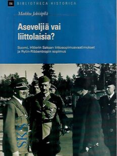 Aseveljiä vai liittolaisia - Suomi, Hitlerin Saksan liittosopimusvaatimukset ja Rytin-Ribbentropin sopimus