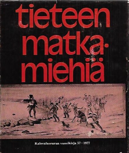 Tieteen matkamiehiä - Kalevalaseuran vuosikirja 57/1977