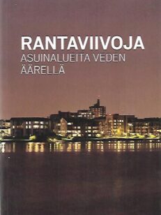 Rantaviivoja - Asuinalueita veden äärellä