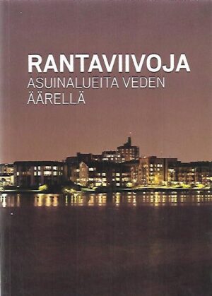 Rantaviivoja - Asuinalueita veden äärellä