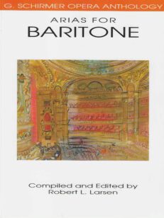 Arias for Baritone G. Schirmer Opera Anthology